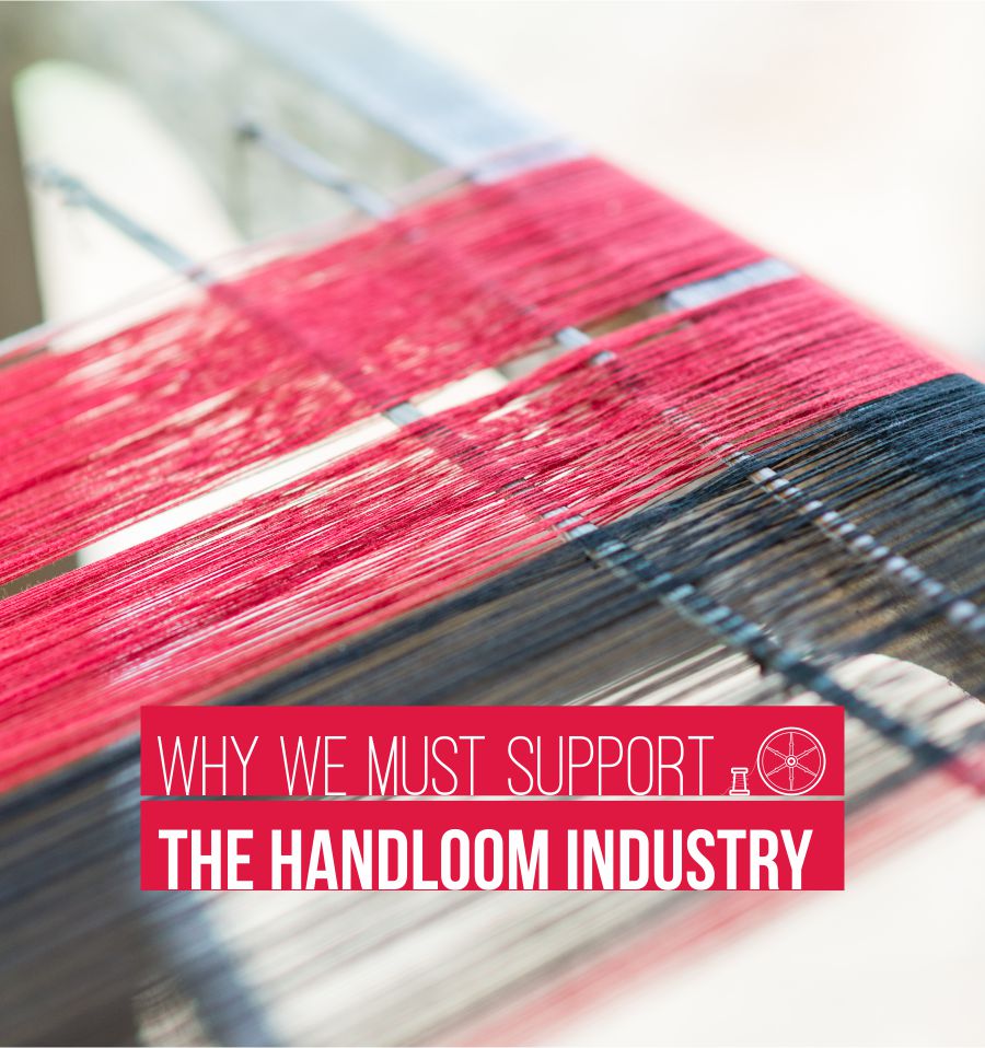 why-we-must-support-the-handloom-industry-indian-handloom