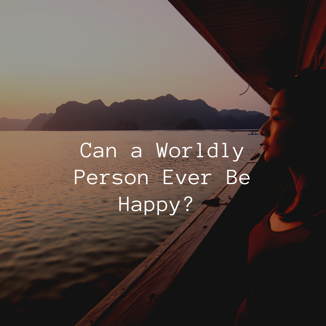 can-a-worldly-person-ever-be-happy-chinmaya-upahar