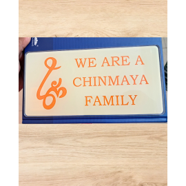 Placard: Acrylic - We are a Chinmaya Family